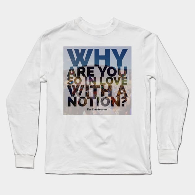 Are you In Love With a Notion Lyric Graphic Long Sleeve T-Shirt by engmaidlao